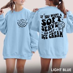 two girls wearing sweatshirts that say if you want a soft serve, go ice cream