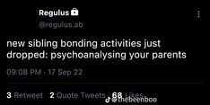 the tweet is posted to someone on their cell phone, and it says new sibling bonding activities just dropped psychnalising your parents