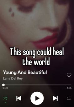 a woman with her eyes closed and the words this song could heal the world young and beautiful