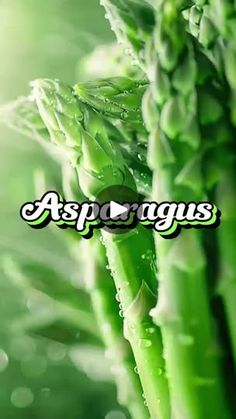 asparagus with water drops on it and the words astrous in white lettering