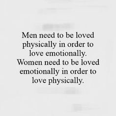 Men Need Women Quotes, Women Over Men Quotes, Men Need To Be Loved Physically, Unacceptable Love Quotes, Everyone Needs Love Quotes, Men Understanding Women Quotes, Love Is Not Physical Quotes, Men Loving Women Quotes, Love Qualities