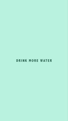 the words drink more water on a green background