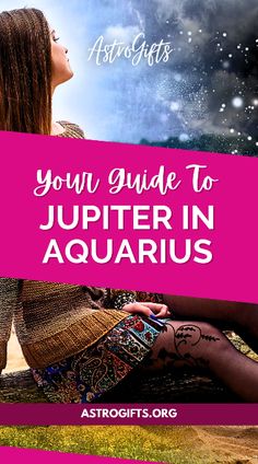 a woman sitting on the ground with text overlaying her reading guide to jupiter in aquarius