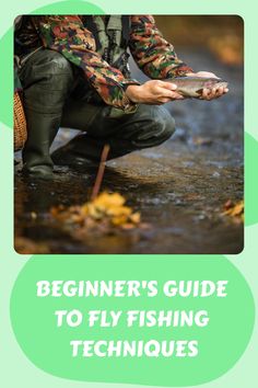 Person holding a small fish over a stream, with text "Beginner's Guide to Fly Fishing Techniques". Beginner Fishing, How To Fly Fish, Fly Fishing For Beginners, Fishing Basics, Trout Fishing Tips, Trout Lake, Catfish Fishing, Fishing For Beginners, Fly Fishing Tips