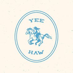 a blue and white drawing of a horse with the words yee haw on it