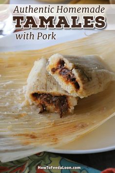 homemade tamales with pork are the perfect way to use up leftover tortillas