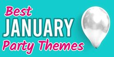 the best january party themes for kids and adults to play with in their home or office