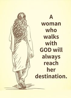 a woman who walks with god will always reach her destination