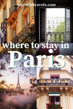 the words where to stay in paris are overlaid by images of buildings and flowers