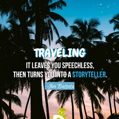 palm trees with a quote about traveling it leaves you spellless, then turns you into a storyteller