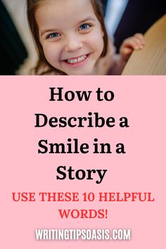 An image of a smiling child, and the pin title which is “How to describe a smile in a story. Avoid repetitive descriptions. Use these 10 helpful words!” Write It Down, Words To Describe, Story Writing, Things To Know, Writing Tips, Book Publishing, A Smile, Writers, Oasis