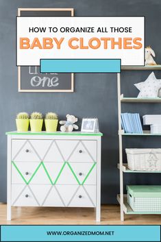 an organized baby closet with the words how to organize all those baby clothes on it