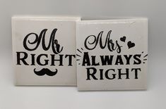 two ceramic coasters that say mr and mrs right always right