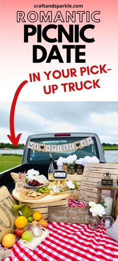 picnic date in your pick up truck with the text romantic picnic in your pick up truck