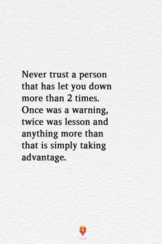 a quote that says never trust a person that has let you down more than 2 times