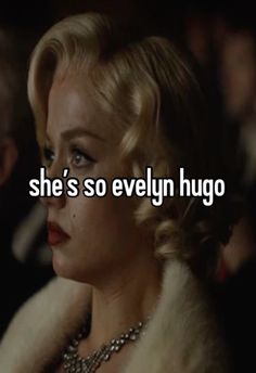 marilyn monroe with the words she's so evelyn hug