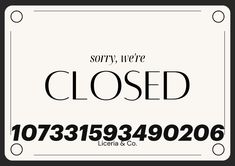 a sign that says sorry we're closed and has the words in black on it