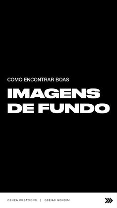 a black and white poster with the words imaginens de fundo