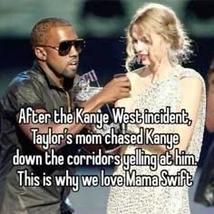 a man holding a glass next to a woman with the caption after the kanee west incident taylor's mom chased kanye down the corridor yelling at him, this is why we love mama swift