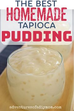 the best homemade tapioca pudding in a glass on a cutting board with text overlay