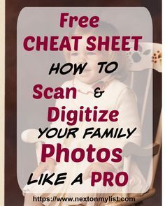 a child sitting in a chair with text overlay that reads, free heat sheet how to scan & digitize your family photos like a pro