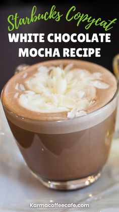 White Chocolate Mocha Recipe: A Creamy, Indulgent Delight Hot White Chocolate Mocha Starbucks, Starbucks White Chocolate Mocha Recipe, Espresso Machine Recipes, Mocha Latte Recipe, Mocha Recipes