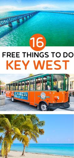 an orange bus driving down the road next to water and palm trees with text overlay that reads 16 free things to do in key west