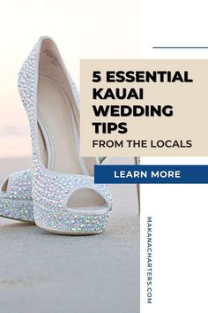 a pair of white high heels with the words 5 essential kauai wedding tips from the locals