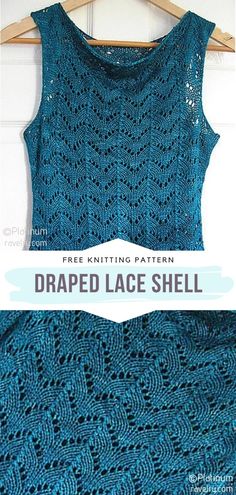 a blue crocheted top with the text, free knitting pattern dropped lace shell