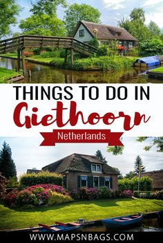 boats and houses on the water with text overlay that reads things to do in giethoor netherlands