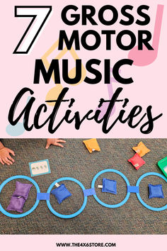 the words 7 gross motor music activities on top of an image of children's hands and