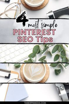 the words must simple pinterest seo tips on top of a desk with coffee and laptop