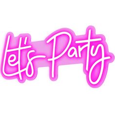 the let's party neon pink sticker is shown