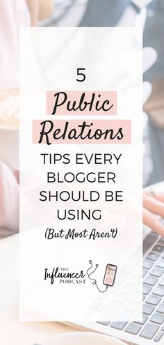 a person typing on a laptop with the text 6 public relationss tips every blogger should be using but most aren't