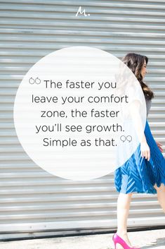 a woman walking down the street with a quote above her that reads, the faster you leave your comfort zone, the faster you'll see growth