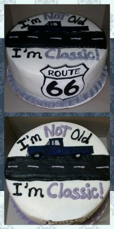 two cakes decorated with the words i'm not old, i'm classic and route 66