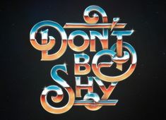 the words don't be shy are displayed in this retro style logo for an upcoming show