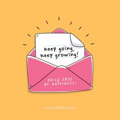 a pink envelope with a piece of paper in it that says keep going keep growing daily dose of happiness