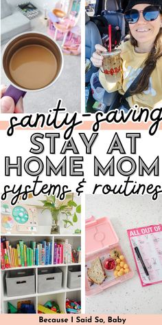 a collage of photos with text overlay that says, saniti - saving stay at home mom systems and routine