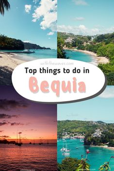 the top things to do in bequia, with text overlaying it