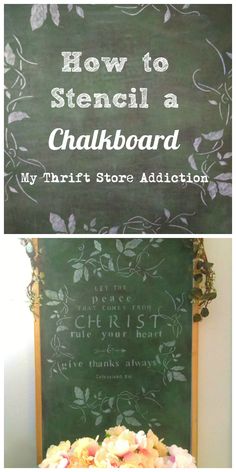 a chalkboard with flowers on it and the words how to stencil a chalkboard