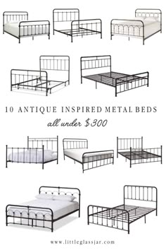 different types of metal beds and mattresses with text overlay that reads, 10 antique inspired metal beds all under $ 300