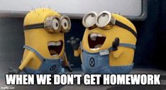 two minions sitting next to each other in front of a computer screen with the caption when we don't get homework