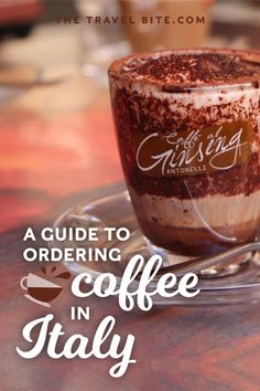 a cup of coffee sitting on top of a saucer with the words, a guide to ordering coffee in italy