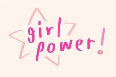 the word girl power written in pink ink on a white background with a star shaped outline