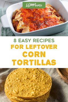 different types of corn tortillas with text overlay that reads 8 easy recipes for leftover corn tortillas