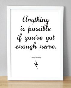 a quote that reads, anything is possible if you've got enough neve