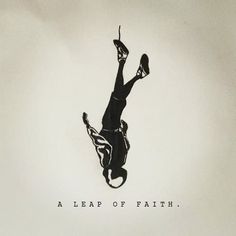 a black and white image of a man falling off his skateboard with the words, a leap of faith