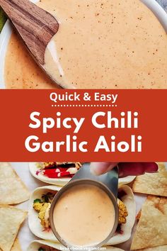 the recipe for spicy chili garlic aioli is shown on a plate with tortilla chips