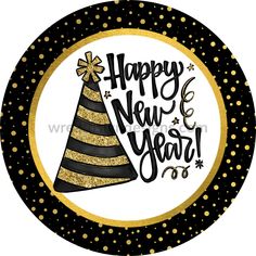 Happy New Years Party Hat Black And Gold Round Metal Wreath Sign 8 Cowboy Crafts, Canada Christmas, Unique Wreath, Valentines Gift Card, Happy New Years, Southwest Design, Sublimation Printer, Ribbon Wreath, Metal Wreath